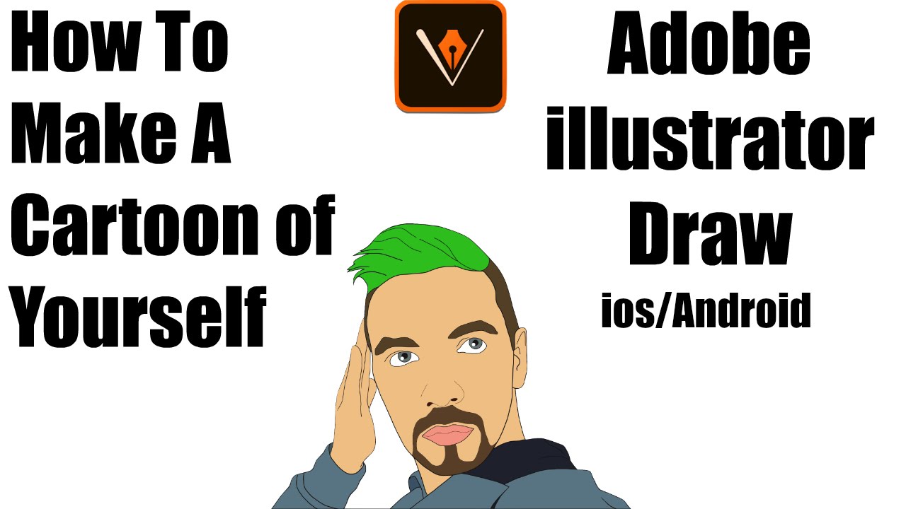 How To Make A Cartoon Of Yourself Adobe Illustrator Draw On Ios And Android Youtube