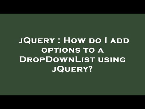 jQuery : How do I add options to a DropDownList using jQuery?