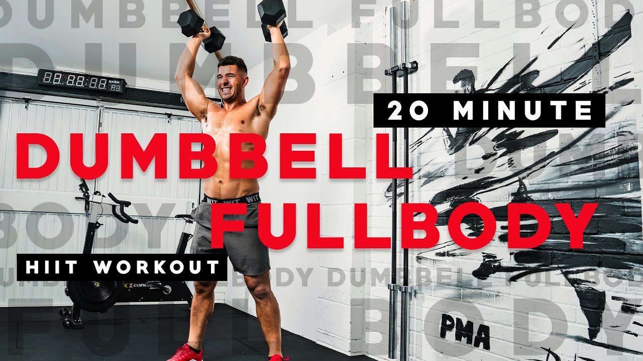 20 MINUTE FULL BODY DUMBBELL HIIT WORKOUT || PMA FITNESS | - YouTube