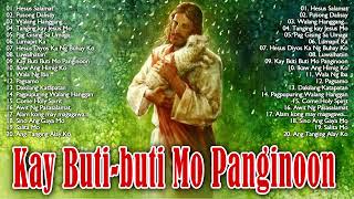 KAY BUTI-BUTI MO, PANGINOON LYRICS ❤️ TAGALOG CHRISTIAN WORSHIP SONGS 2024 FOR PRAISE IN THE MORNING