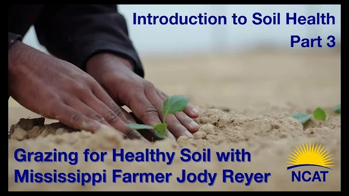 Soil Health 101: Grazing and Soil Health with Jody...