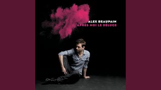 Video thumbnail of "Alex Beaupain - Baiser Tout Le Temps"