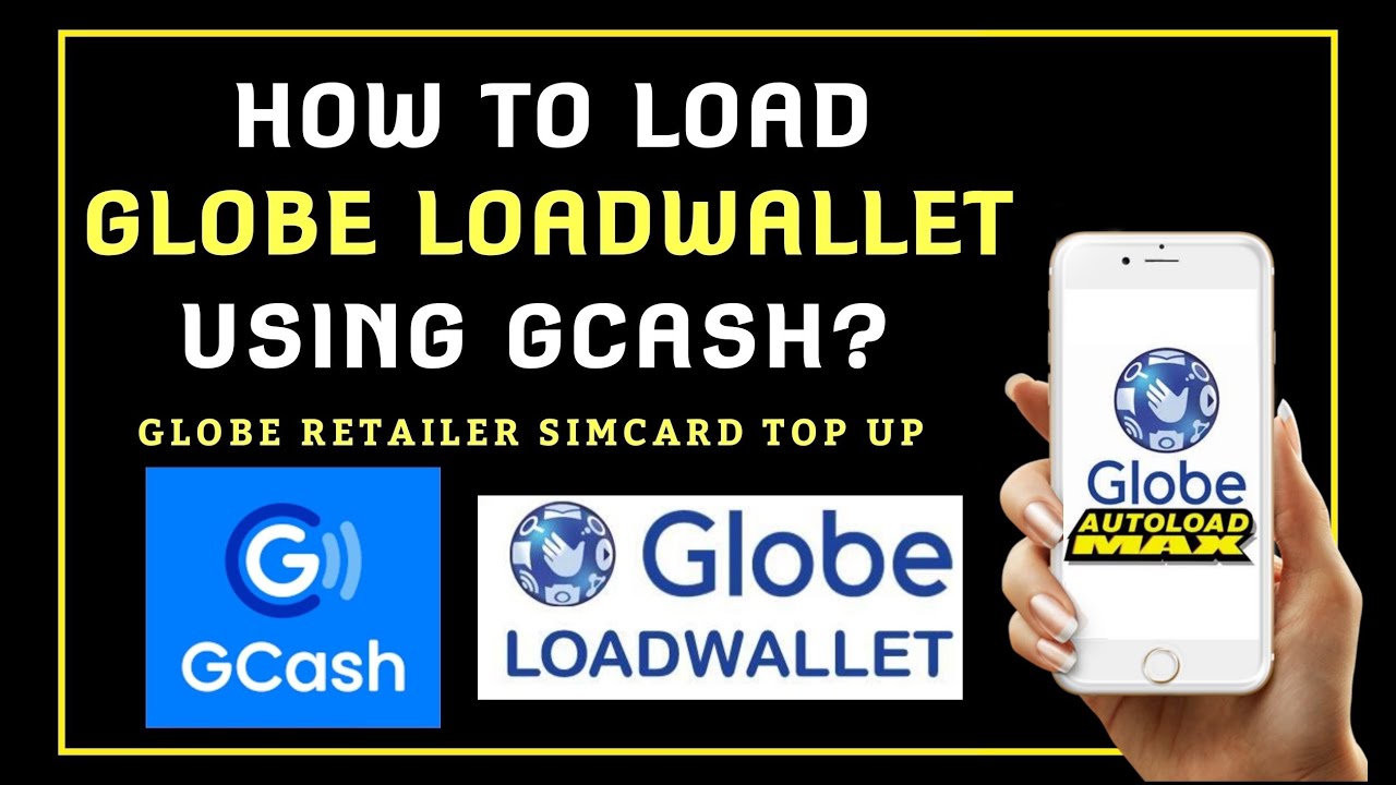 HOW TO LOAD GLOBE LOADWALLET USING GCASH GLOBE RETAILER SIMCARD TOP how-to-load-globe-loadwallet-using-gcash-globe-retailer-simcard-top