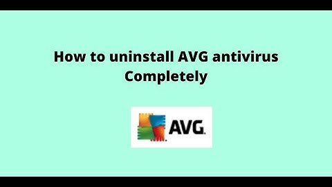 How to uninstall AVG antivirus completely from Windows 10
