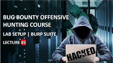 #3 Lab Setup | Bug Bounty Offensive Hunting