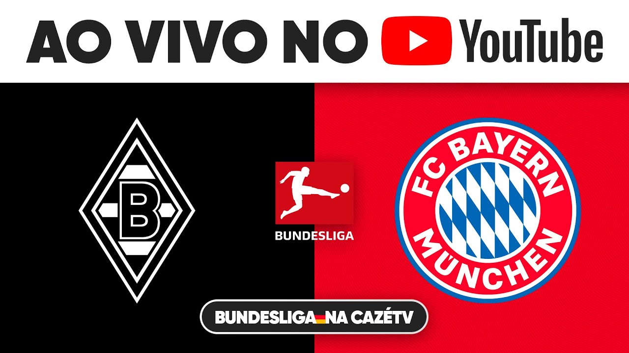 ASSISTA A BORUSSIA MÖNCHENGLADBACH X BAYERN DE MUNIQUE AO VIVO E COM IMAGENS NO YOUTUBE DA CAZÉTV