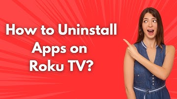 How to Uninstall Apps on Roku TV ? - Step by Step