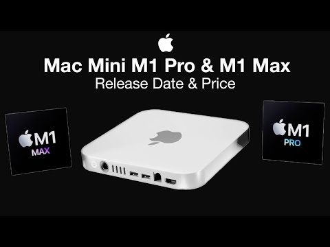 Apple Mac Mini M1 Pro & M1 Max Release Date & Price – When in 2022?