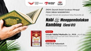 Kitab Fikih Siroh (7) : Nabi ﷺ Menggembalakan Kambing (Sesi 1) - Ustadz Sabilul Muhtadin, Lc., M.H