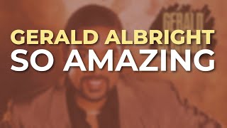 Gerald Albright - So Amazing (Official Audio)