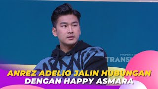 Anrez Adelio Jalin Hubungan Dengan Happy Asmara | BROWNIS (10/3/23) P1