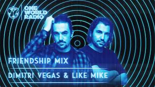 One World Radio - Friendship Mix - Dimitri Vegas \& Like Mike