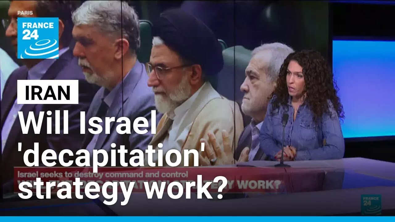 'Decapitation' strategy: Israel seeks to destroy Iran command and control • FRANCE 24 English