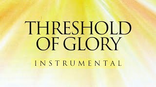 Threshold Of Glory | Instrumental (The Prestonwood Choir)