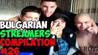 Bulgarian Streamers Compilation #26