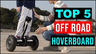 Top 5 Best Off Road Hoverboard in 2023 | Best Hoverboard ! With Buying Guide