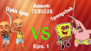 Animasi Tawuran UPIN IPIN VS SPONGEBOB//Eps.1
