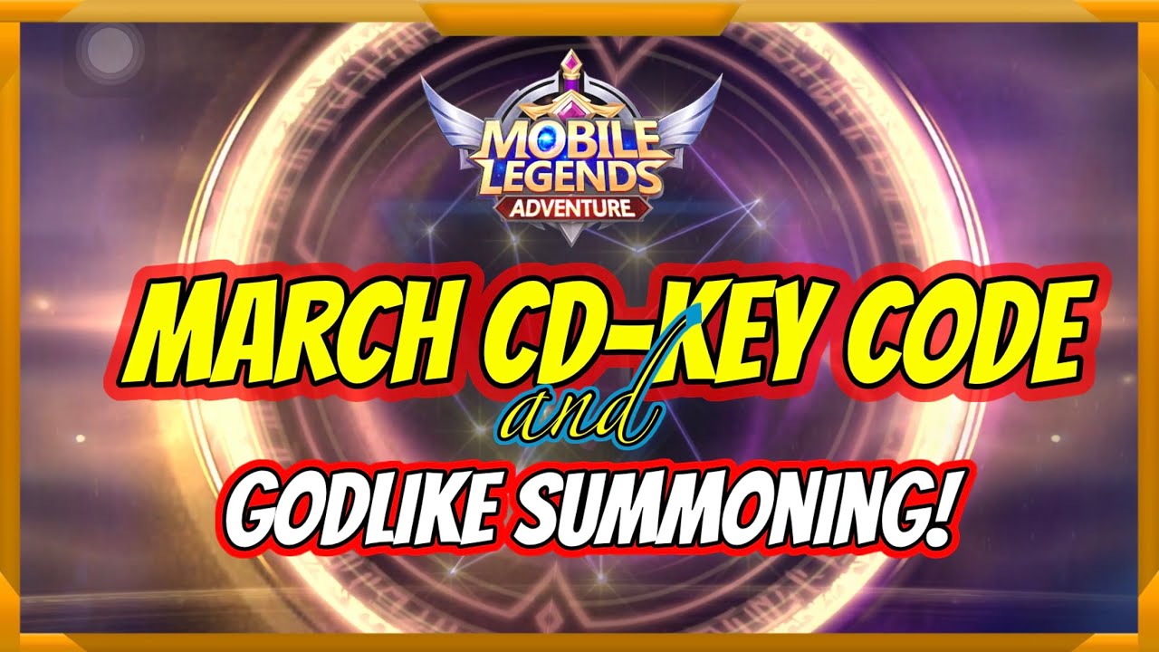 March 2021 CD-Key Code to Redeem & Godlike Summons | Mobile Legends: Adventure