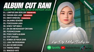 LUMPUR DAN BERLIAN - CUT RANI FULL ALBUM TERBAIK 2025 | TAK AKAN ADA LAGI | LAGU MELAYU 2025