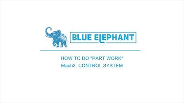 How To Do “Part Work”In Mach3 Control System
