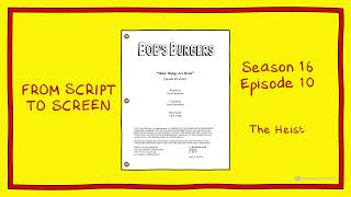 Bob's Burgers From Script to Screen - “Heist Things Are Heist”