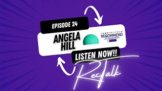 Episode 24 - Angela Hill [Recommend Recruitment]