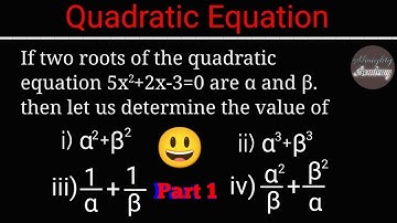 *PART 1* 5x^2 + 2x -3=0,roots are α and β.find of α^2+β^2 | α^3+β^3 | 1/α + 1/β | α^2/β + β^2/α | AA