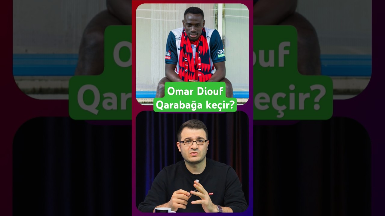 🎬 Diouf Qarabağa keçə bilər? 