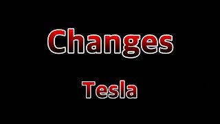 Changes - Tesla(Lyrics)
