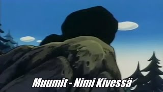 Muumit - Nimi Kivessä