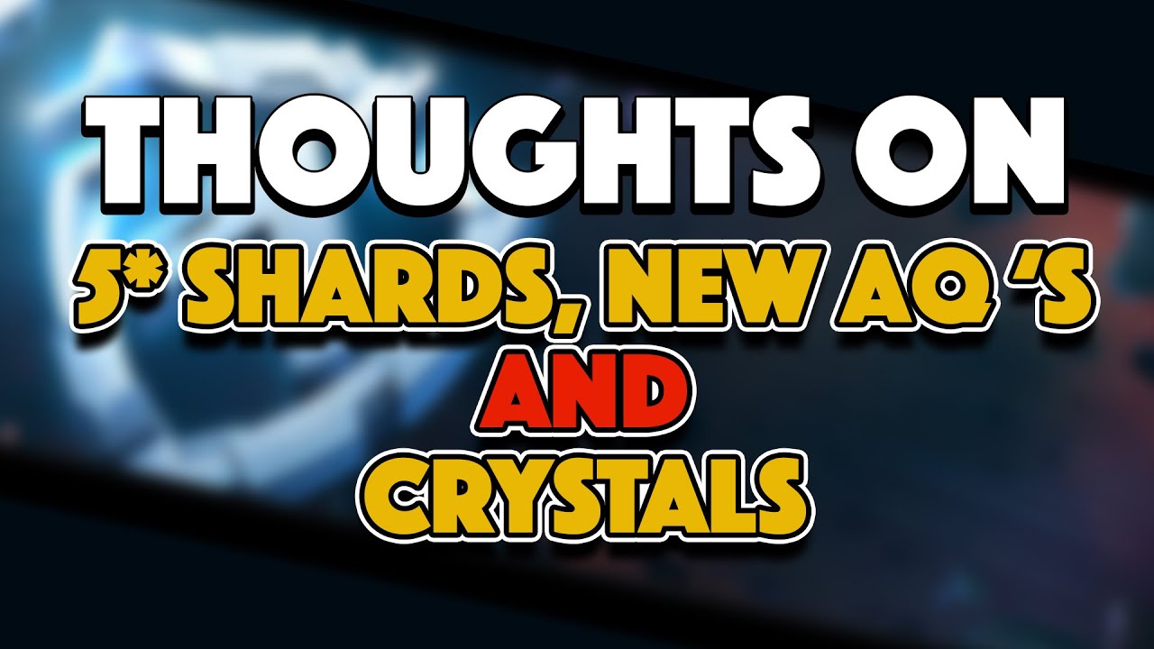 5 Star Shards, Thoughts, and New AQ Crystals