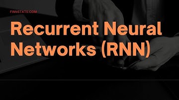 Recurrent Neural Networks (RNN)