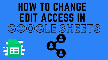 How to Change Edit Access and Permissions in Google Sheets