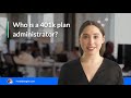 Who is a 401k plan administrator