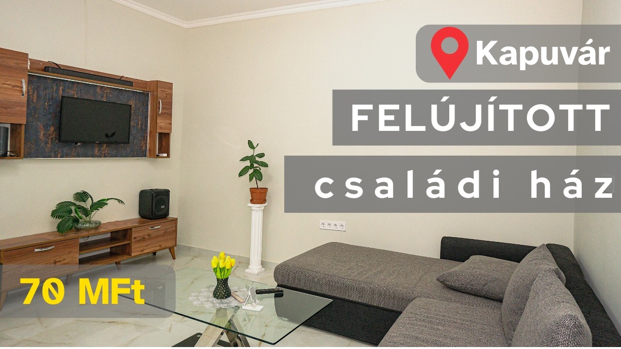 Kapuváron - Felújított családi hát ELADÓ!