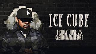 Ice Cube live at Casino Rama Resort on June 26 2026