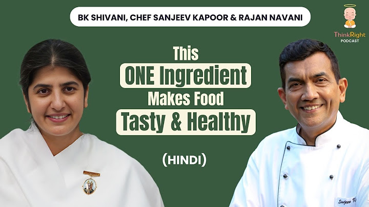 FOOD Can Heal Worry, Fear & Anxiety: BK Shivani, Chef Sanjeev Kapoor & Rajan Navani