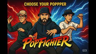 PopFighter (Choose Your Popper) - GCK [POPPING MUSIC]