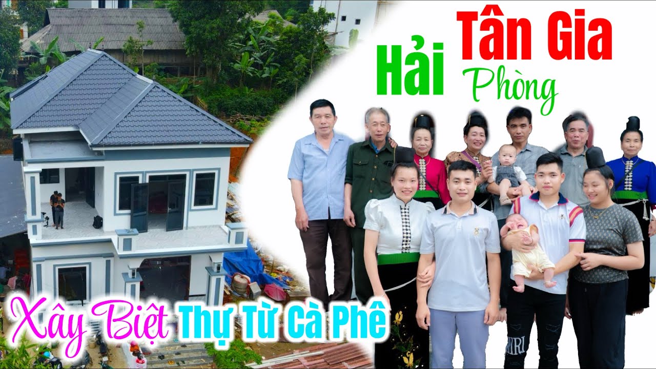 Người Dân Bản Nà Khoang Đua Nhau Xây Biệt Thự Giàu Lên Từ Cà Phê MỪNG TÂN GIA HẢI PHÒNG CHIỀNG PẤC