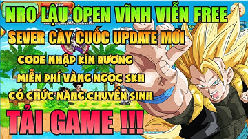 Ngọc Rồng Lậu - Trải Nghiệm Sv Nro Lậu Open Miễn Phí Đăng Ký Không Mất Phí Nhận Code Vàng Ngọc Free 