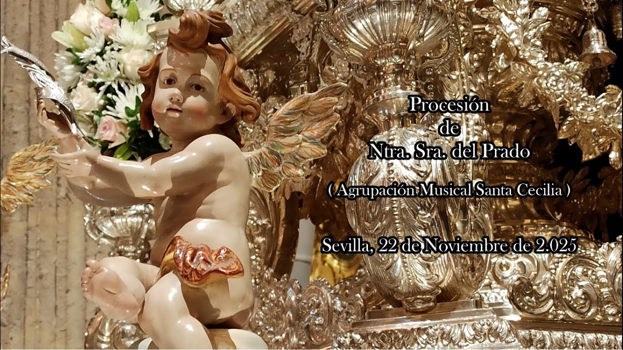 Procesión de Ntra. Sra. del Prado - (Glorias Sevilla 2025)