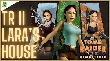 Tomb Raider II Remastered All Lara's Home Secret