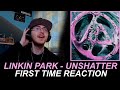 Linkin Park - Unshatter (First Time Reaction)