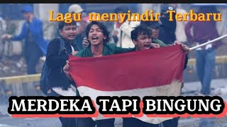 MERDEKA TAPI BINGUNG|Lirik lagu Semangat#merdeka