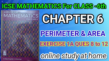 MENSURATION || PERIMETER & AREA|| CLASS 6|| EXERCISE- 1 A||ICSE MATHEMATICS||QUES 8 TO 12||DAS GUPTA