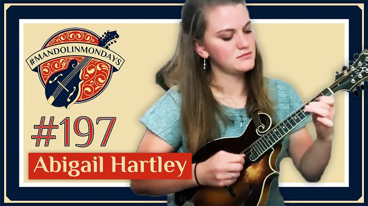 Mandolin Mondays Featuring Abigail Hartley /// "Go...