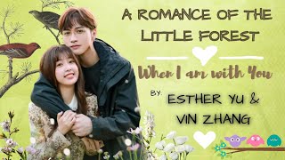 When I am with you (A Romance of the  Little Forest OST) - Esther Yu & Vin Zhang