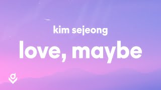 Kim Sejeong - Love, Maybe (Lyrics)