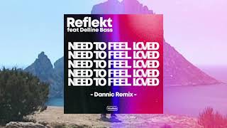 Reflekt Feat Delline Bass - Need To Feel Loved  (Dannic Remix)