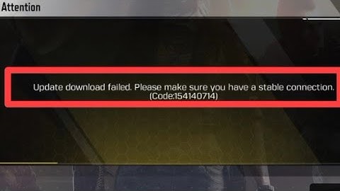 Update download failed. Please make sure you have a stable connection. (Code:154140714) call of duty